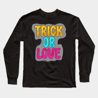 Trick or love Long Sleeve T-Shirt